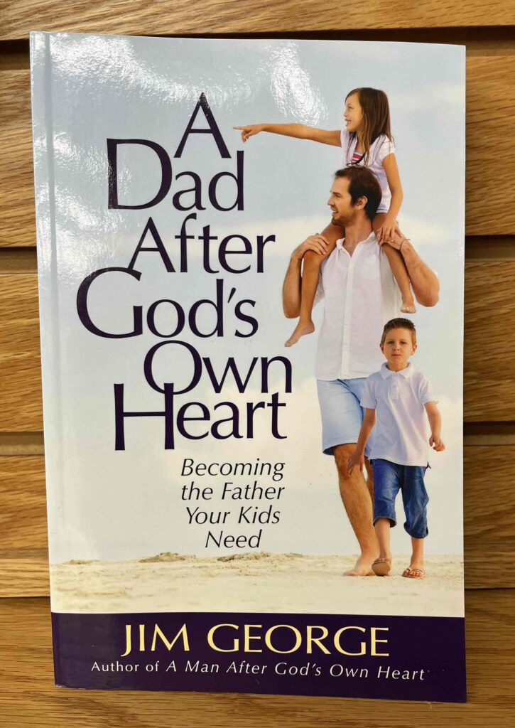 A Dad After God's Own Heart